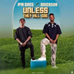 IPM Gucs - Unless They Kill God Ft. Brickson