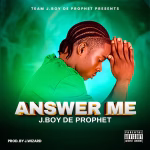 JBoy De Prophet Answer Me